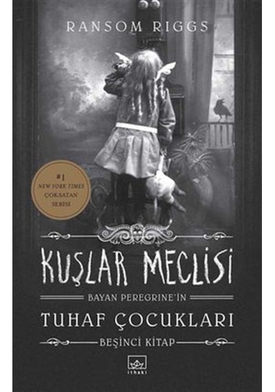 Kuşlar Meclisi - Bayan Peregrine'in Tuhaf Çocukları 5 - Ransom Riggs - İthaki Yayınları