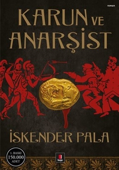 Karun ve Anarşist Prof. Dr. İskender Pala Kapı Yayınları