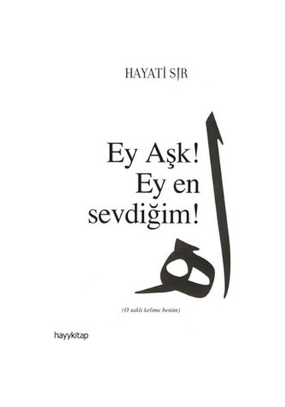 Ey Aşk Ey En Sevdiğim Hayati Sır