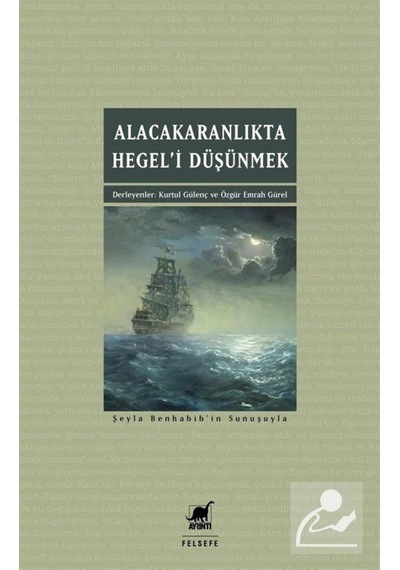 Alacakaranlıkta Hegel'I Düşünmek / Kurtul Gülenç 9786053145127