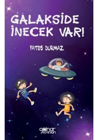Galakside İnecek Var - Fatoş Durmaz - Gülnar Yayınları
