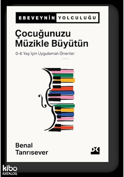 Çocuğunuzu Müzikle Büyütün 0-6 Yaş Benal Tanrısever Doğan Yayın