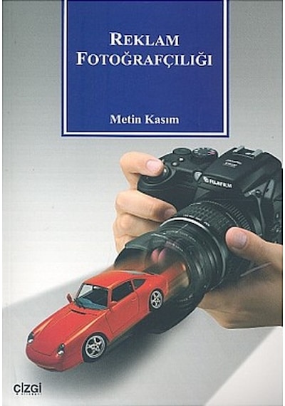 Reklam Fotoğrafçılığı - Seyhan Kurt -  Metin Kasım - Çizgi Kitabevi