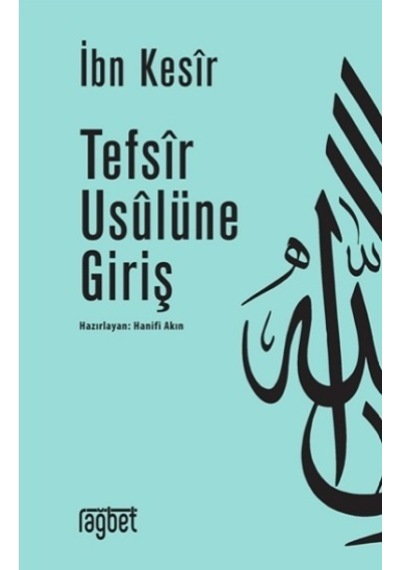 Tefsir Usulüne Giriş  - İbn Kesir  - Rağbet Yayınları