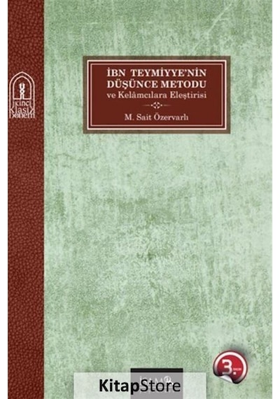 İbn Teymiyyenin Düşünce Metodu ve Kelamcılara Eleştirisi - M. Sait Özervalı - İsam Yayınları
