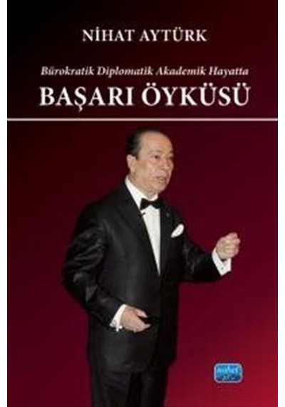 Ürokratik Diplomatik Akademik Hayatta Başarı Öyküsü / Nihat Ay...
