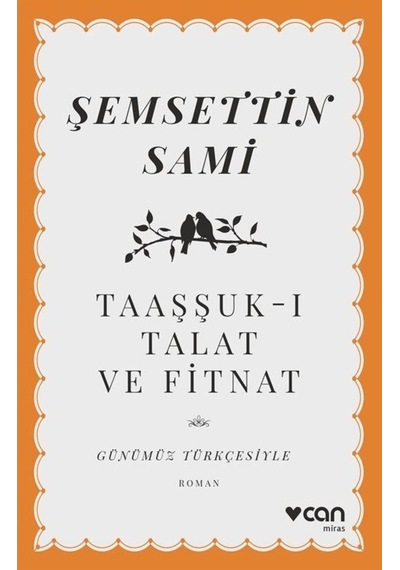 Taaşşuk-I Talat Ve Fitnat (Günümüz Türkçesiyle) / Şemseddin Sami