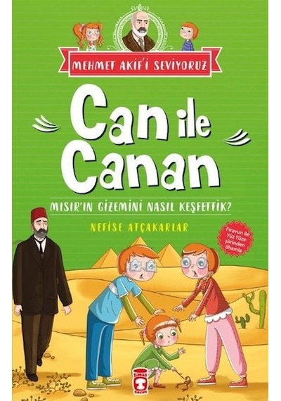 Can İle Canan Mısır'ın Gizemini Nasıl Keşfettik? - Nefise Atçakarlar - Timaş Çocuk