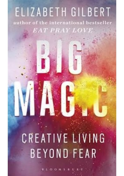 Big Magic: Creative Living Beyond Fear 9781408866757