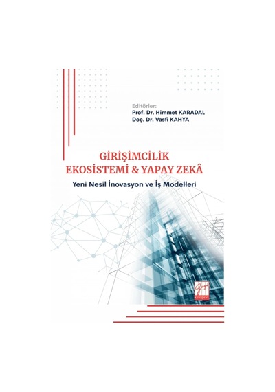 Girişimcilik Ekosistemi Ve Yapay Zeka - Yeni Nesil İnovasyon Ve İş Modelleri