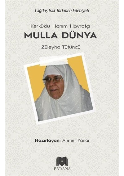 Kerküklü Hanım Hoyratçı Mulla Dünya Züleyha Tütüncü / Ahmet Yanar