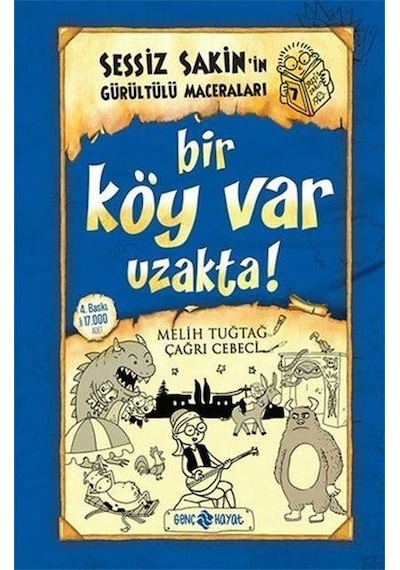 Sessiz Sakin'in Gürültülü Maceraları 7 - Bir Köy Var Uzakta! - Fatıma Zehra Bayrak - Genç Hayat