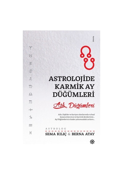 Astrolojide Karmik Ay Düğümleri - Sema Kılıç -  Berna Atay - Doğan Novus