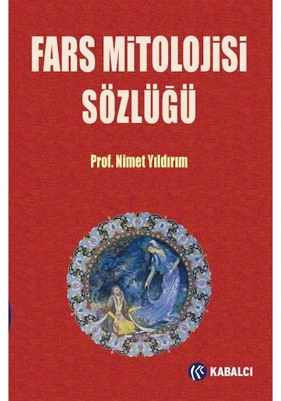 Fars Mitolojisi Sözlüğü  - Nimet Yıldırım  - Kabalcı Yayınevi