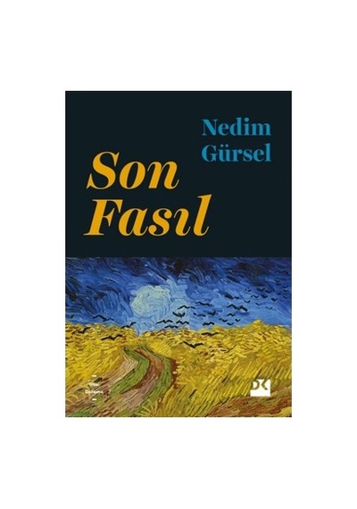 Son Fasıl: Hayatın Son Dönemleri Üzerine