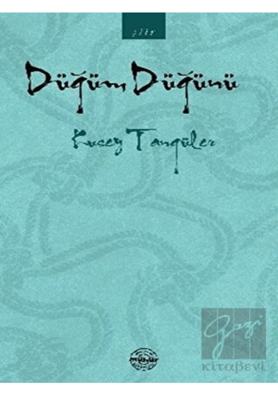 Düğüm Düğünü - Kusey Tangüler - Mühür Kitaplığı