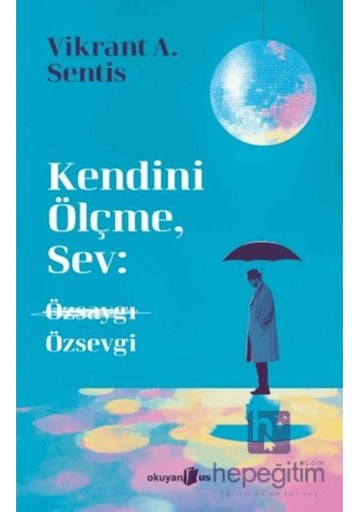 Kendini Ölçme, Sev: Özsaygı Özsevgi