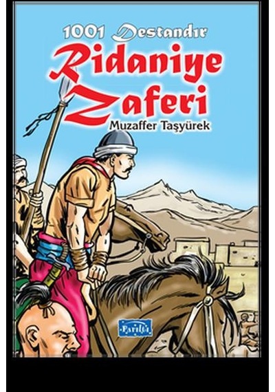 1001 Destandır Ridaniye Zaferi - Parıltı Yayınları