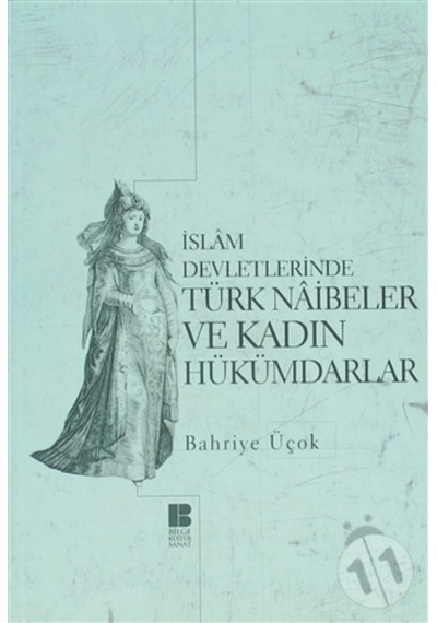 Islam Devletlerinde Türk Naibeler Ve Kadın Hükümdarlar N11.2058