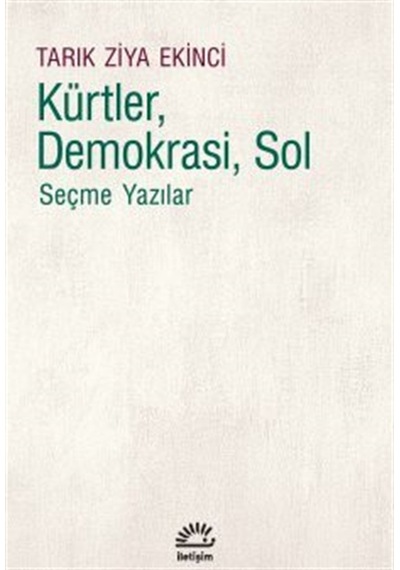Kürtler, Demokrasi, Sol & Seçme Yazılar / Tarık Ziya Ekinci