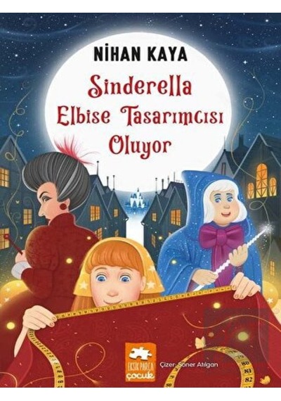 Eksik Parça Yayınları - Sinderella Elbise Tasarımcısı Oluyor