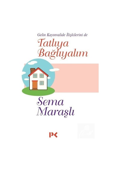 Tatlıya Bağlayalım / Sema Maraşlı