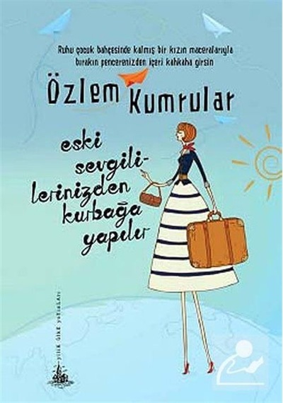 Eski Sevgililerinizden Kurbağa Yapılır - Özlem Kumrular - Yitik Ülke Yayınları