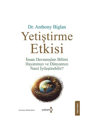 Yetiştirme Etkisi / Dr. Anthony Biglan