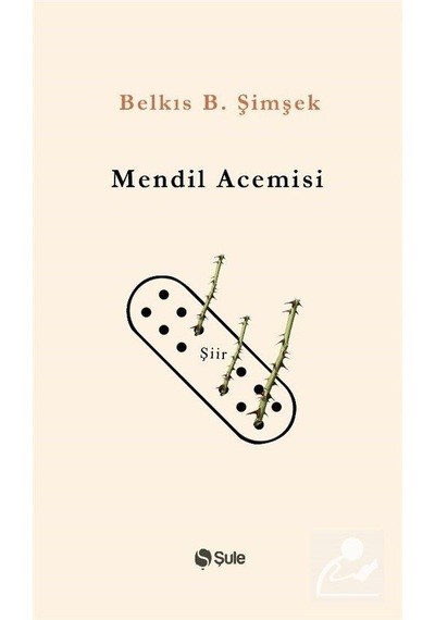 Mendil Acemisi - Belkıs B. Şimşek - Şule Yayınları
