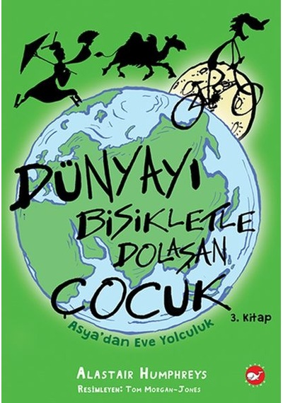 Dünyayı Bisikletle Dolaşan Çocuk 3 - Asya Dan Eve Yolculuk