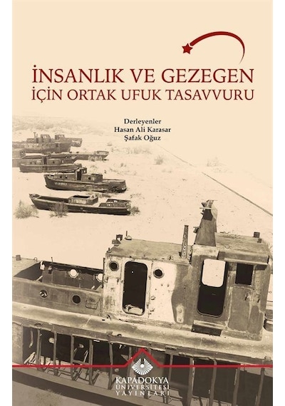 İnsanlık Ve Gezegen İçin Ortak Ufuk Tasavvuru / Hasan Ali Karasar
