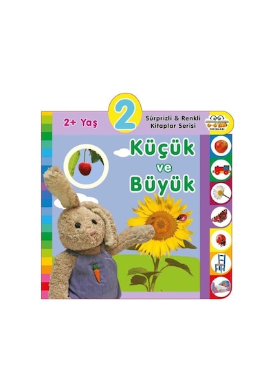 2+ Yaş Küçük ve Büyük - Sürprizli ve Renkli Kitaplar Serisi