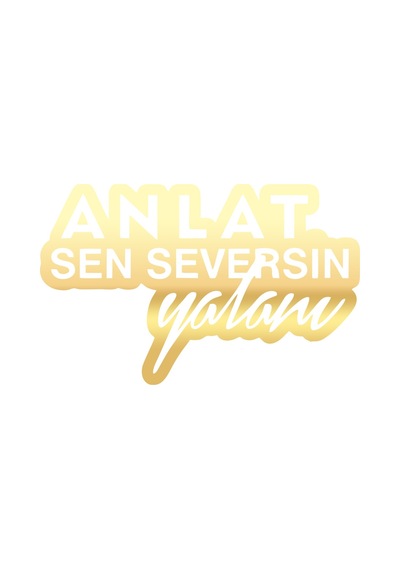Anlat Sen Seversin Yalanı Araba Sticker 17x17 Cm Gold