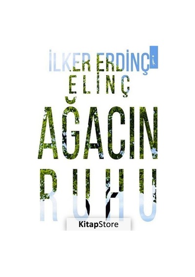 Ağacın Ruhu - İlker Erdinç Elinç - İkinci Adam Yayınları