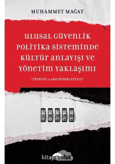 Ulusal Güvenlik Politika Sisteminde Kültür Anlayışı ve Yönetim Yaklaşımı - Muhammet Mağat - Motto Yayınları