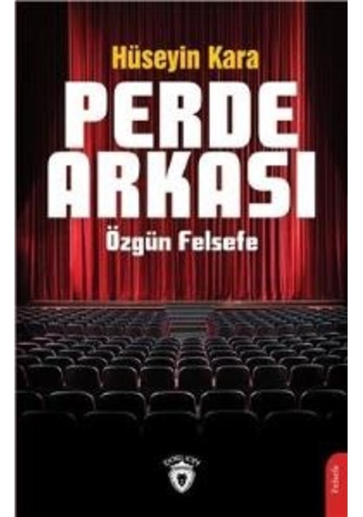 Perde Arkası - Özgün Felsefe - Hüseyin Kara - Dorlion Yayınevi