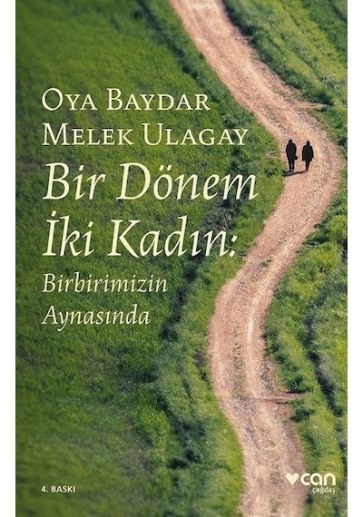 Bir Dönem İki Kadın - Oya Baydar -  Melek Ulagay - Can Yayınları