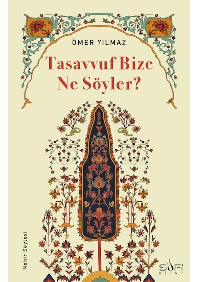 Tasavvuf Bize Ne Söyler?