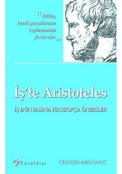 İş'te Aristoteles - Christa Mesnaric - Kuraldışı Yayınları