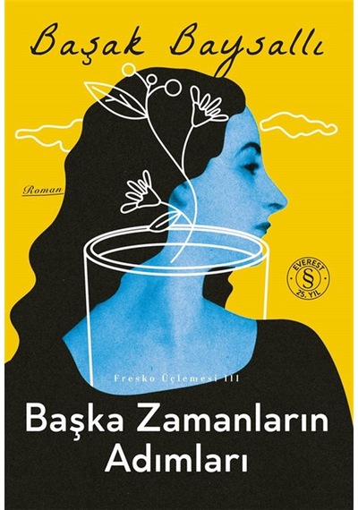 Başka Zamanların Adımları / Fresko Üçlemesi Iıı / Başak Baysallı