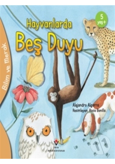 Hayvanlarda Beş Duyu Bilim ve Merak/Alejandro Algarra