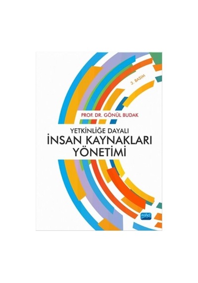 Yetkinliğe Dayalı İnsan Kaynakları Yönetimi - Gönül Budak - Nobel Akademik Yayıncılık