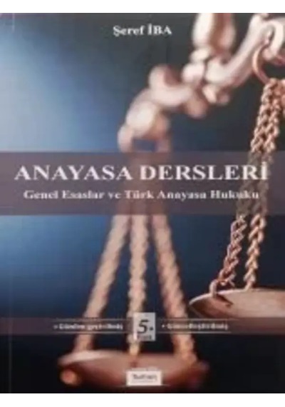 Anayasa Dersleri Genel Esaslar Ve Türk Anayasa Hukuku Şeref İba