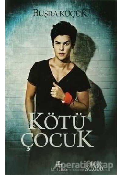 Kötü Çocuk - Ephesus - Büşra Küçük