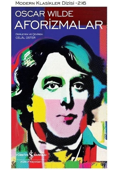 Aforizmalar-Modern Klasikleri 216 - Oscar Wilde - İş Bankası Kültür Yayınları