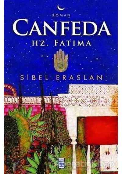 Canfeda: Hz. Fatıma  - Sibel Eraslan  - Timaş Yayınları