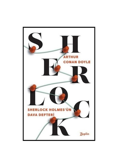 Sherlock Holmes-Sherlock Holmes'ün Dava Defteri - Sir Arthur Conan Doyle - Zeplin Kitap
