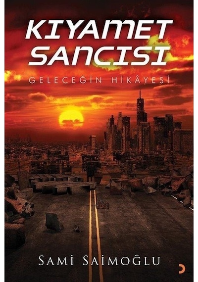 Kıyamet Sancısı - Geleceğin Hikayesi - Sami Saimoğlu - Cinius