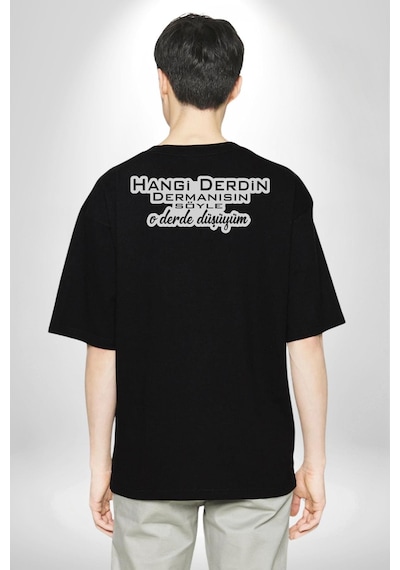 Hangi Derdin Dermanısın Söyle O Derde Düşüyüm Yazılı Pamuklu Unisex Oversize Sırt Dijital Baskılı Siyah T-shirt Siyah