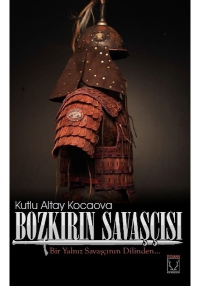 Bozkırın Savaşçısı - Kutlu Altay Kocaova - Karakum
